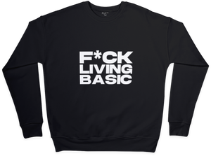 F*ck Living Basic Sweatshirt
