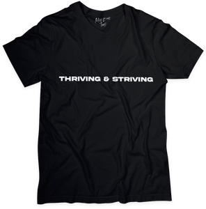 Thriving and Striving tee